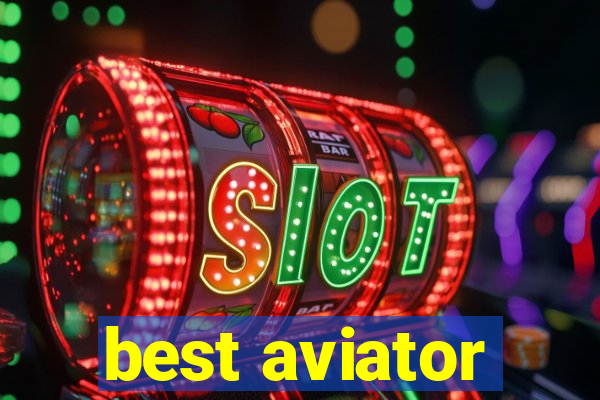 best aviator